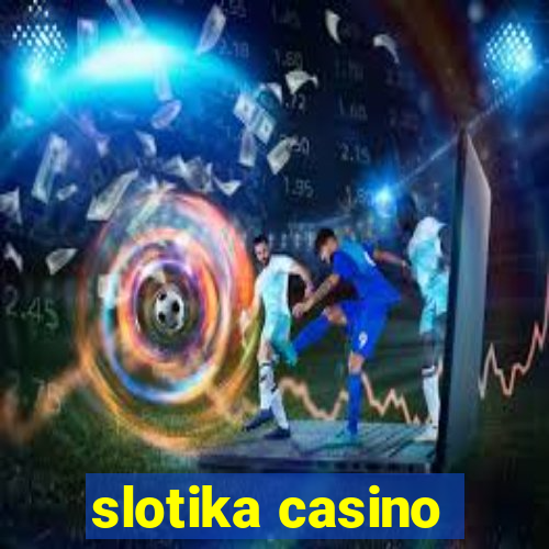 slotika casino