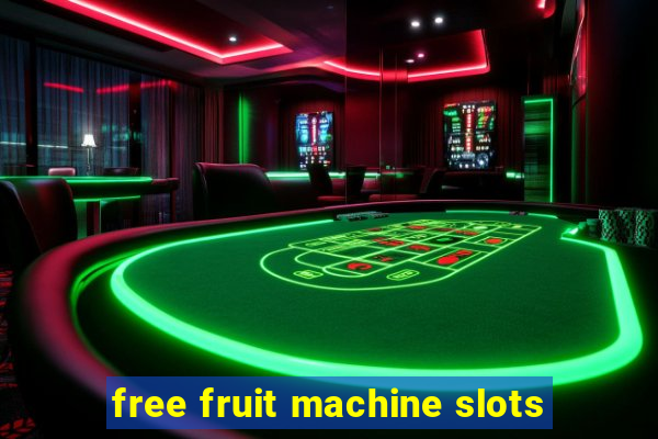 free fruit machine slots