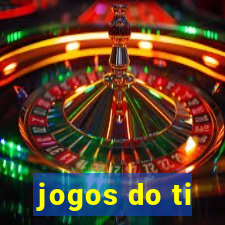 jogos do ti