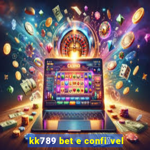 kk789 bet e confi谩vel