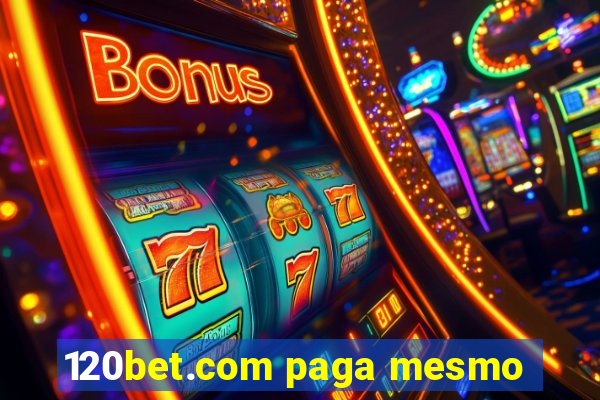 120bet.com paga mesmo