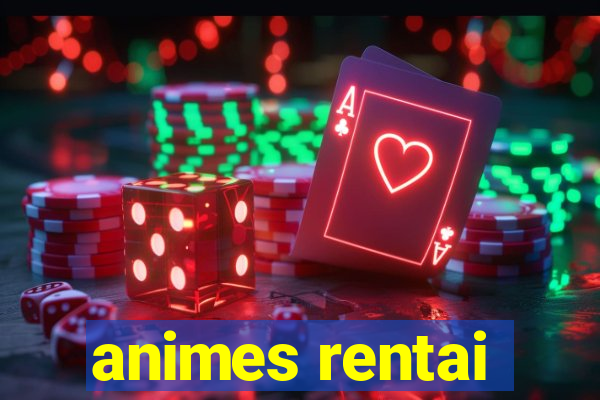 animes rentai