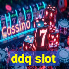 ddq slot