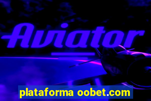 plataforma oobet.com