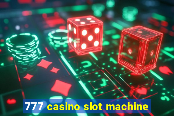 777 casino slot machine