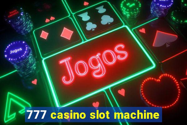 777 casino slot machine