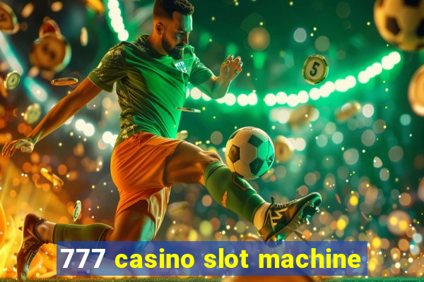 777 casino slot machine