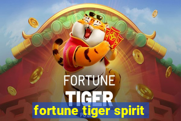 fortune tiger spirit