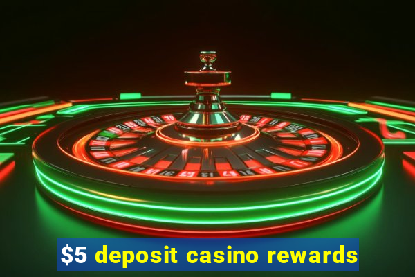 $5 deposit casino rewards