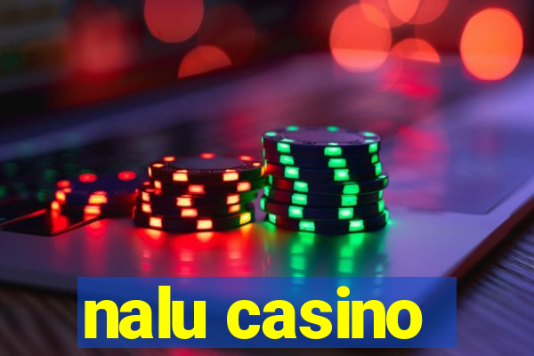 nalu casino