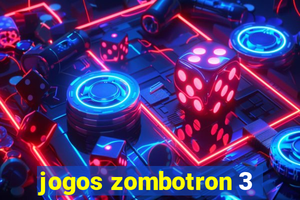 jogos zombotron 3