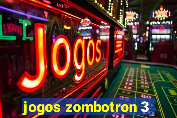 jogos zombotron 3