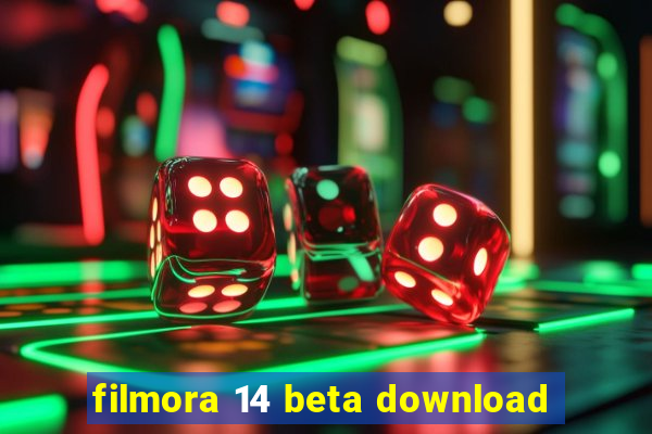 filmora 14 beta download