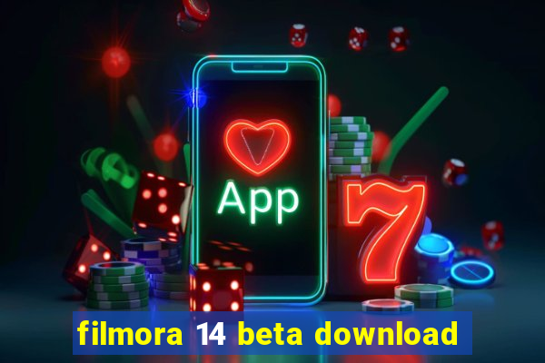 filmora 14 beta download