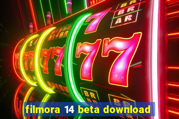 filmora 14 beta download