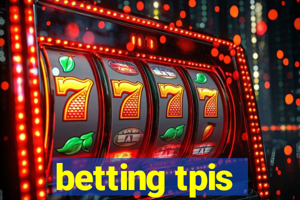 betting tpis