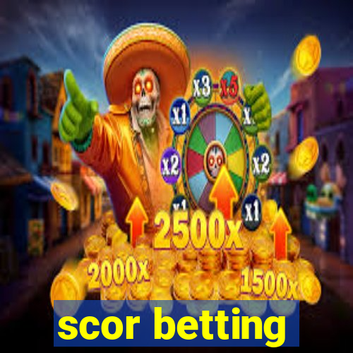 scor betting