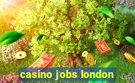 casino jobs london