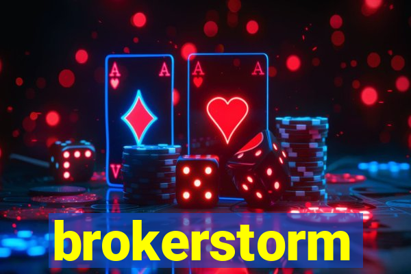 brokerstorm