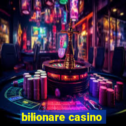 bilionare casino