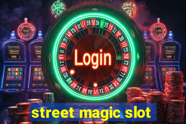 street magic slot