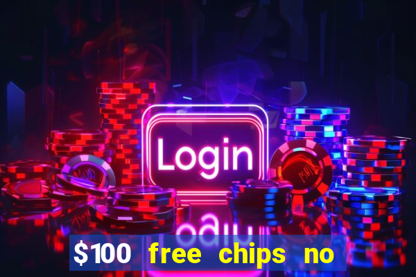 $100 free chips no deposit casino