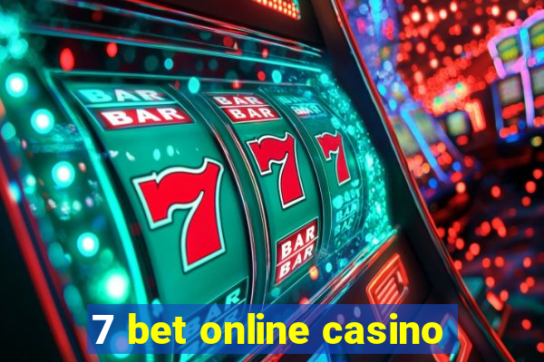 7 bet online casino