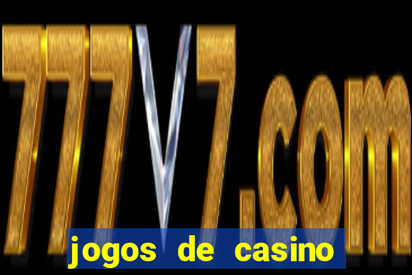 jogos de casino online para ganhar dinheiro