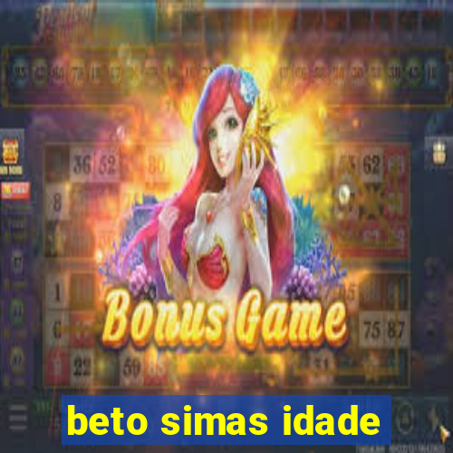 beto simas idade