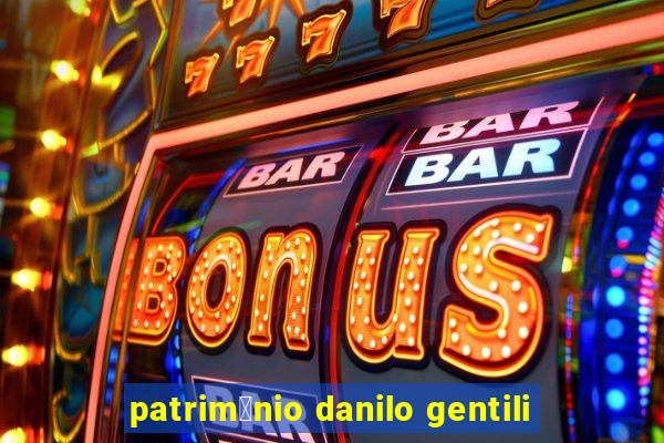 patrim么nio danilo gentili