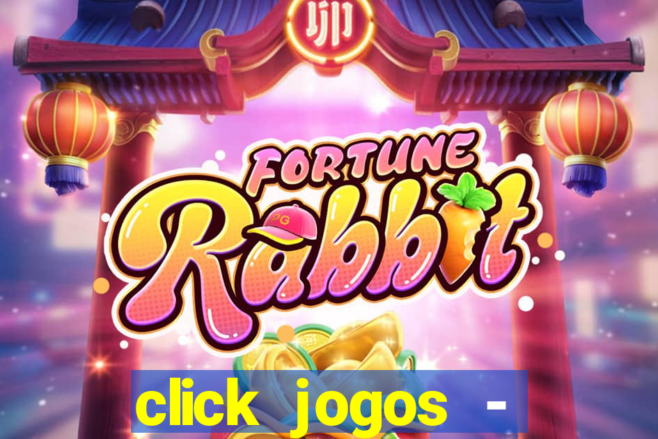 click jogos - ganhar dinheiro