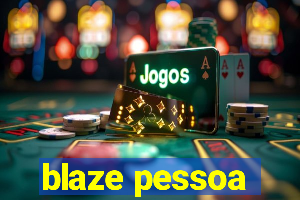 blaze pessoa