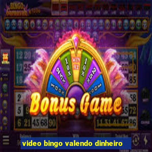 video bingo valendo dinheiro