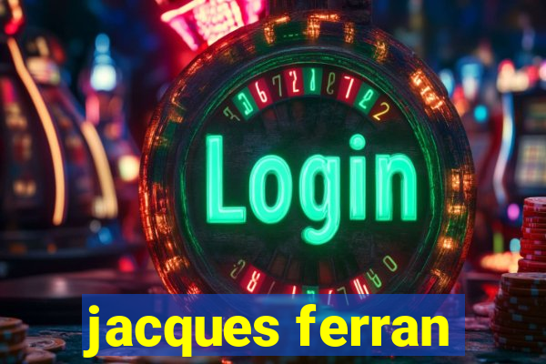 jacques ferran