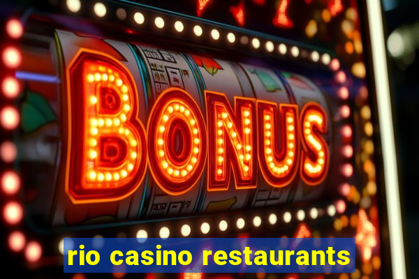 rio casino restaurants