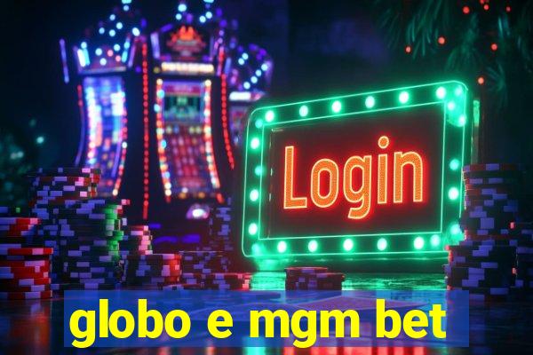 globo e mgm bet