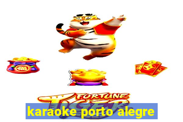 karaoke porto alegre