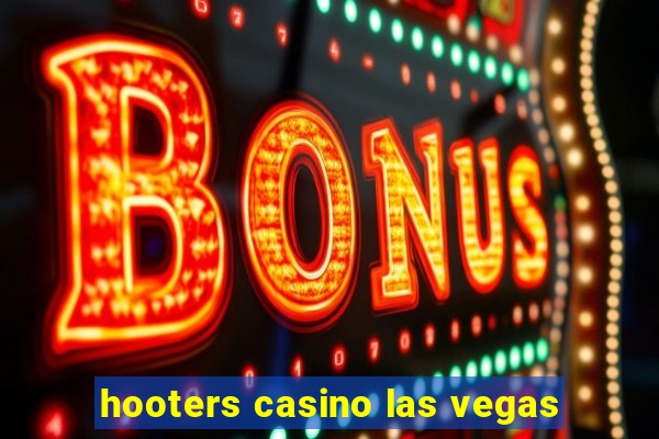 hooters casino las vegas