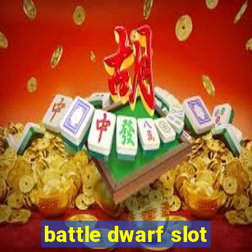 battle dwarf slot