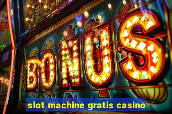 slot machine gratis casino