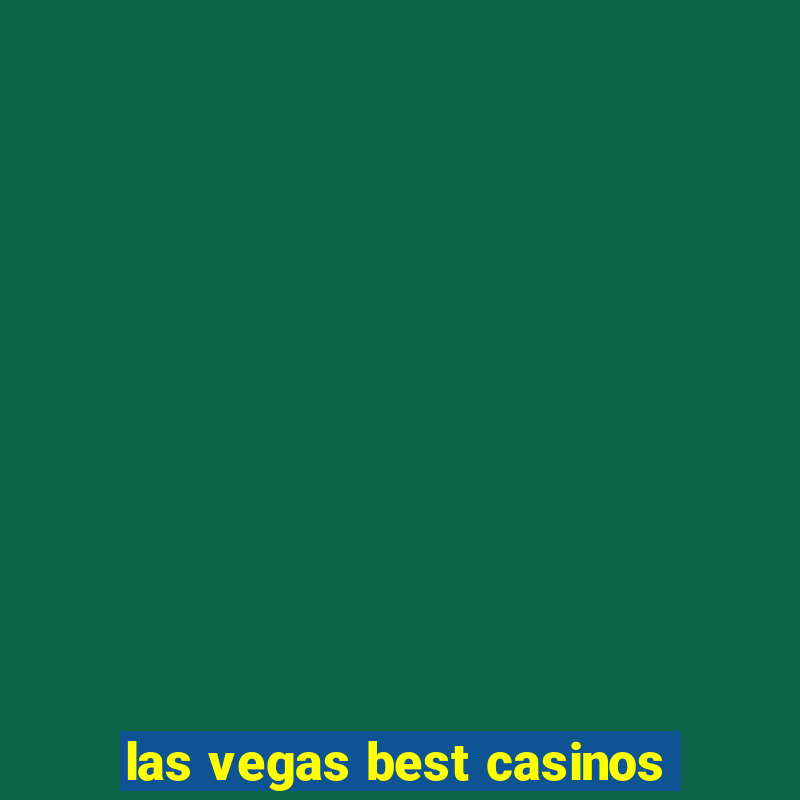 las vegas best casinos