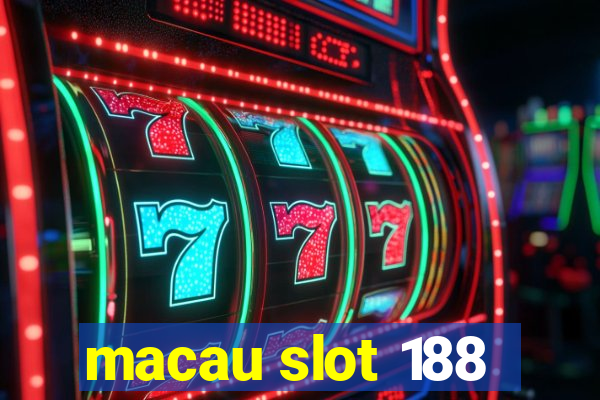 macau slot 188