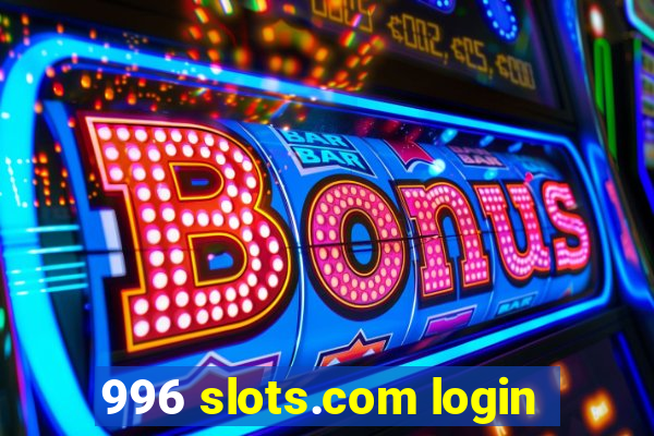 996 slots.com login