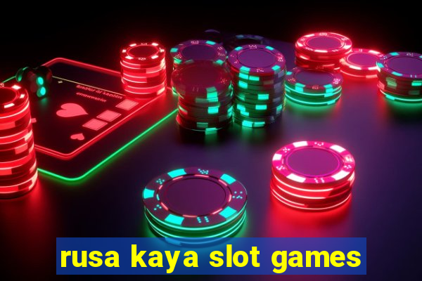 rusa kaya slot games