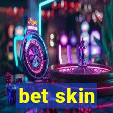 bet skin