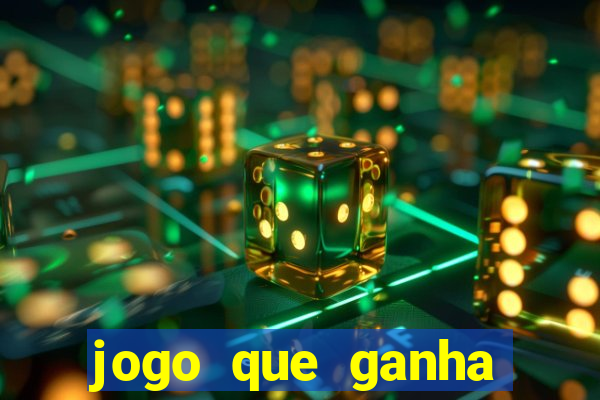 jogo que ganha dinheiro verdadeiro