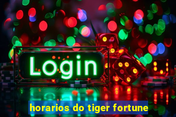 horarios do tiger fortune