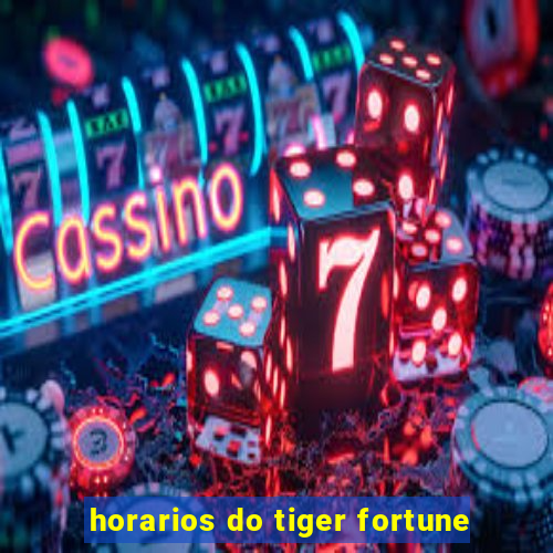 horarios do tiger fortune