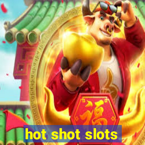 hot shot slots