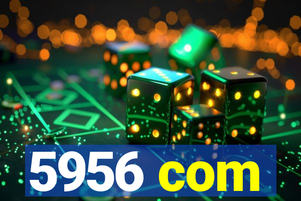 5956 com